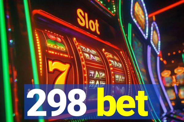 298 bet